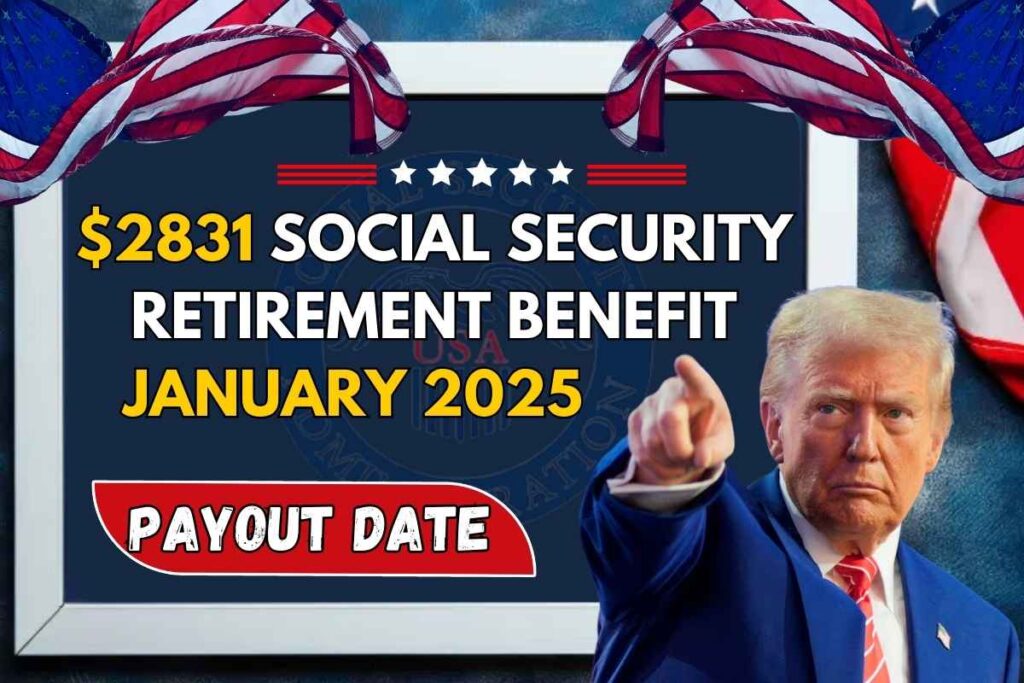 $2831 Social Security Retirement Benefit January 2025