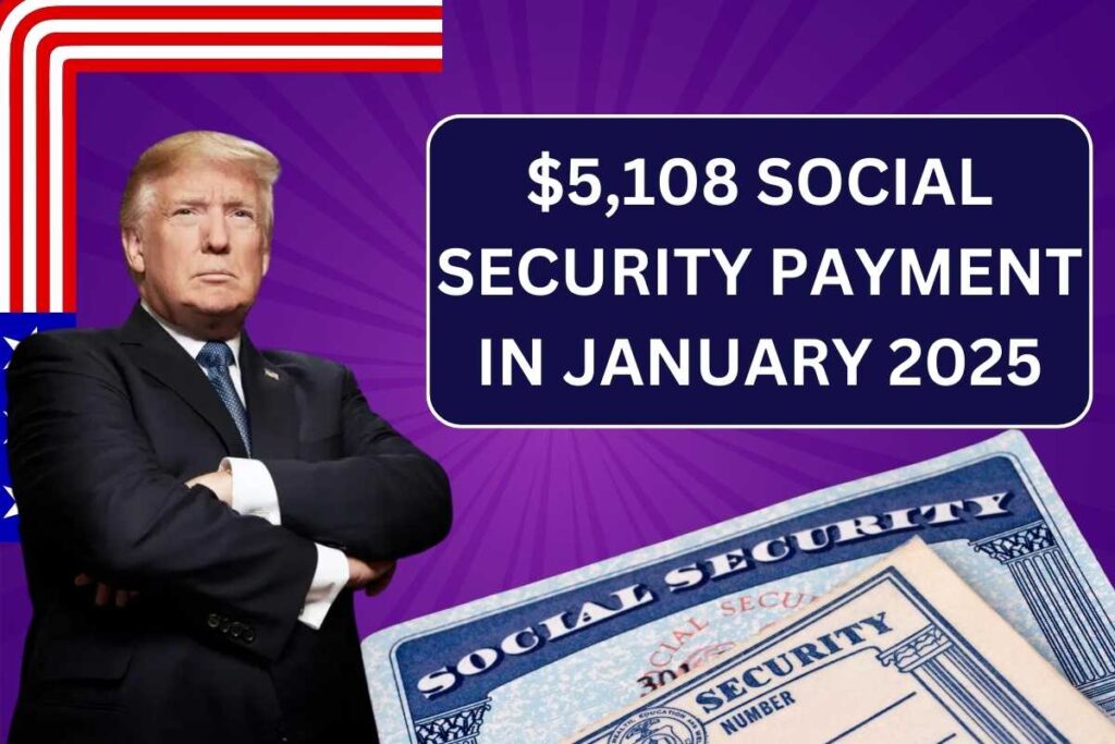 $5,108 Social Security Payment In January 2025