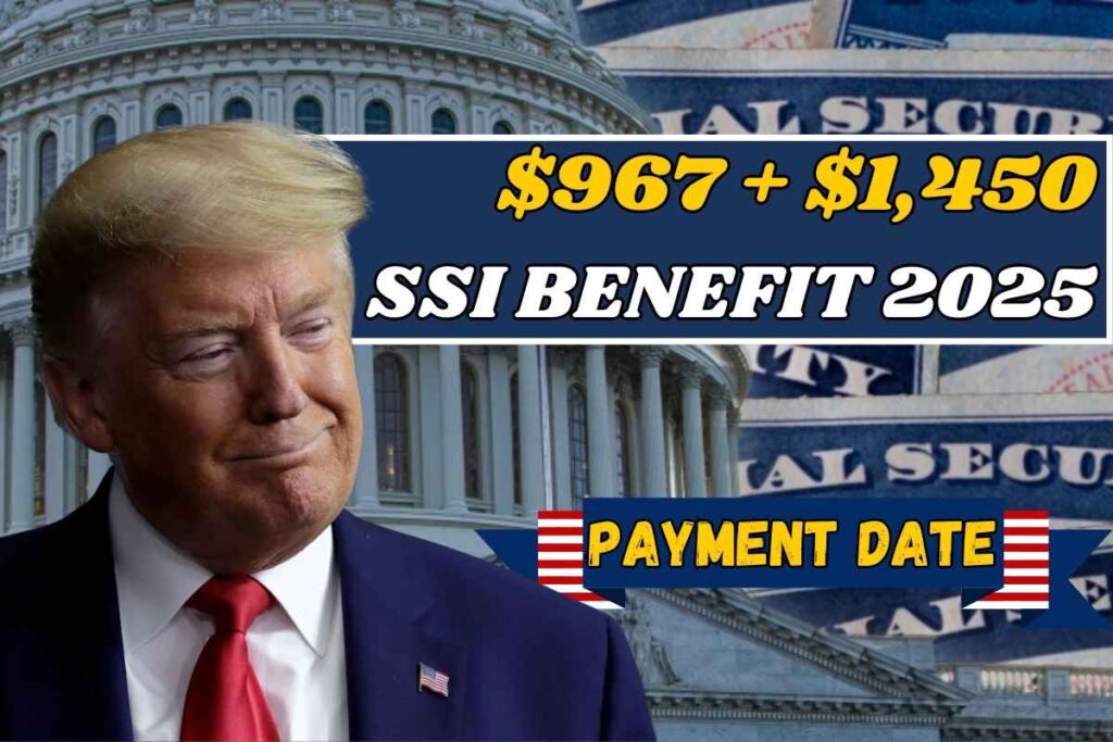 $967 + $1,450 SSI Benefit 2025